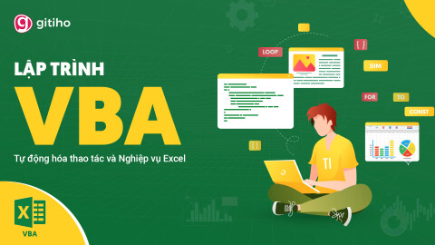 VBAG01: Tuyệt đỉnh VBA - Tự động hóa Excel với lập trình VBA