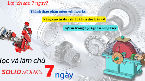 7 Ngày học và làm chủ Solidworks