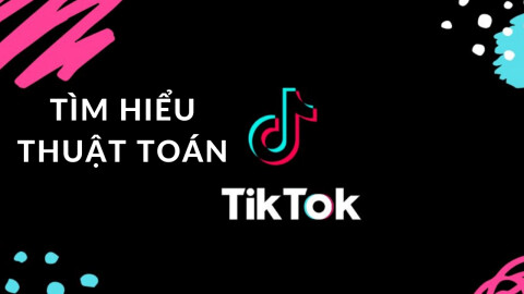 Expert Insight - Bẻ khóa thuật toán Tiktok