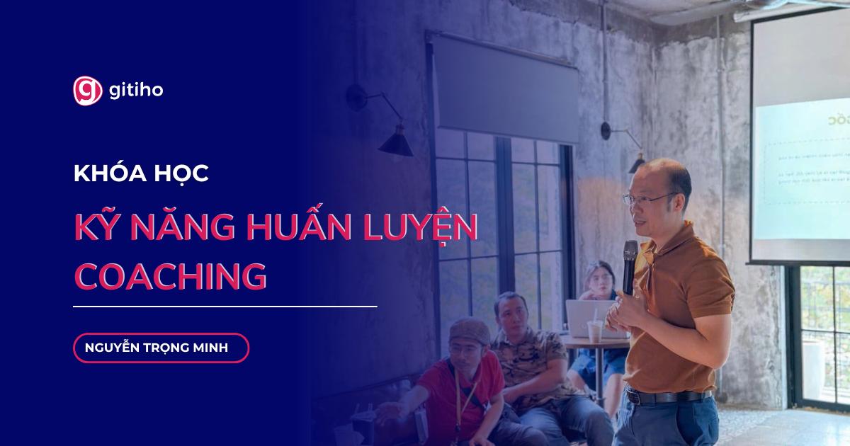 Kỹ năng Huấn luyện (Coaching)