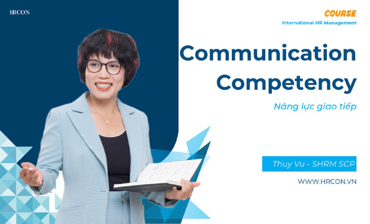 Communication Competency – Năng lực Giao tiếp trong Môi trường Làm việc Chuyên nghiệp