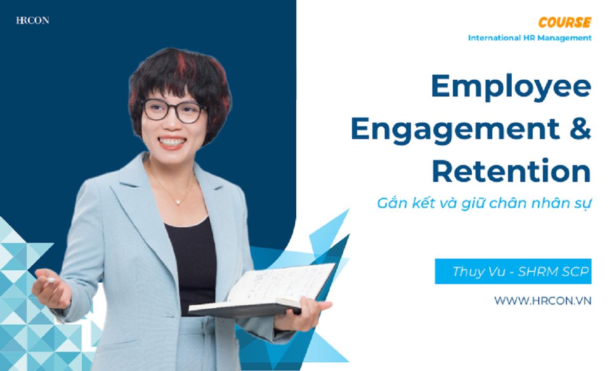 Employee Engagement and Retention – Chiến lược Gắn kết và Giữ chân Nhân tài