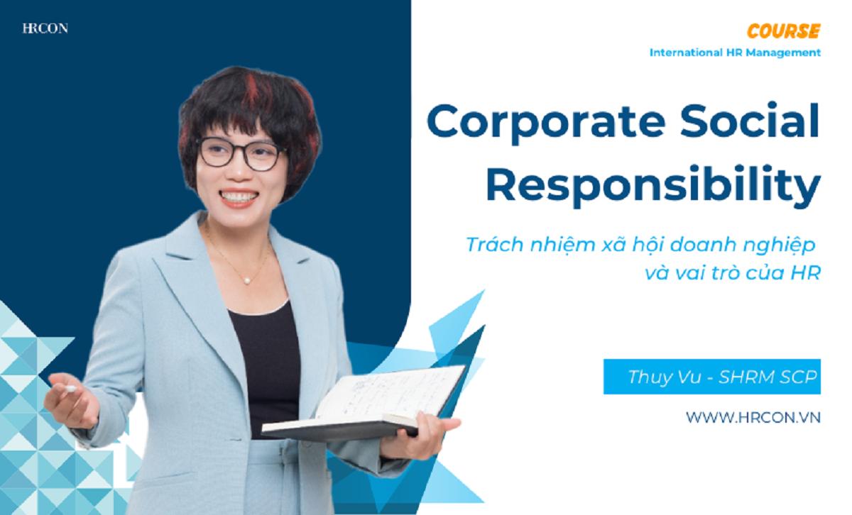 Corporate Social Responsibility (CSR) – Chiến lược CSR Gắn với Phát triển Bền vững Doanh nghiệp
