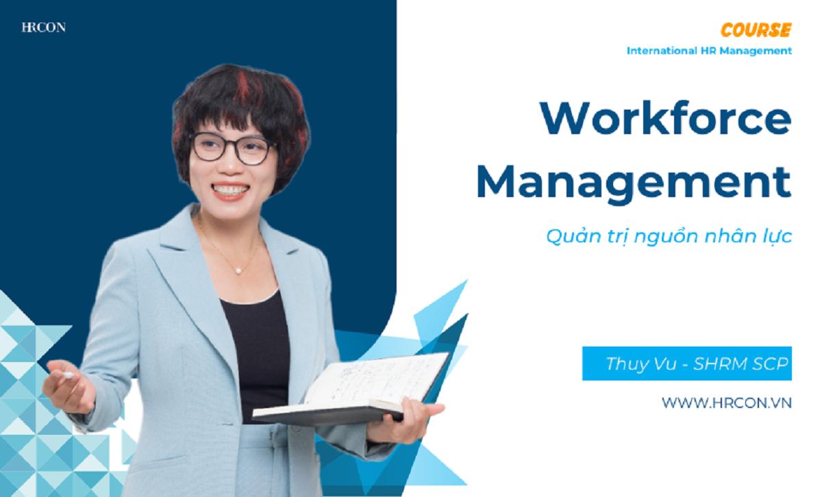 Workforce Management – Quản trị Lực lượng Lao động một cách Hiệu quả & Linh hoạt