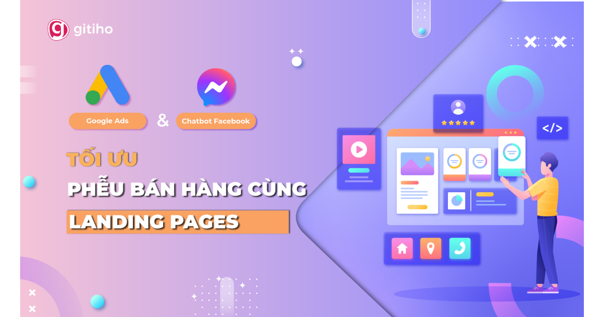 Google Ads kết hợp Chatbot Facebook: Phễu bán hàng cùng Landing Pages