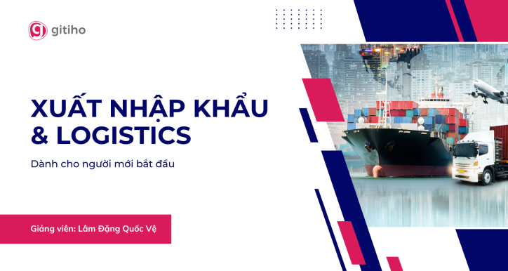 Xuất Nhập Khẩu & Logistics Online cho Người Mới Bắt Đầu (Zoom Record)