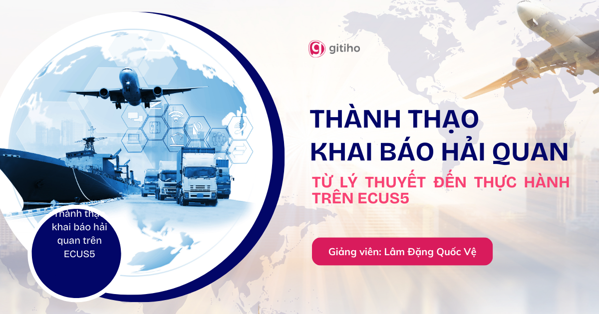 Thành Thạo Khai Báo Hải Quan Trên ECUS5 – Từ Lý thuyết đến Thực hành