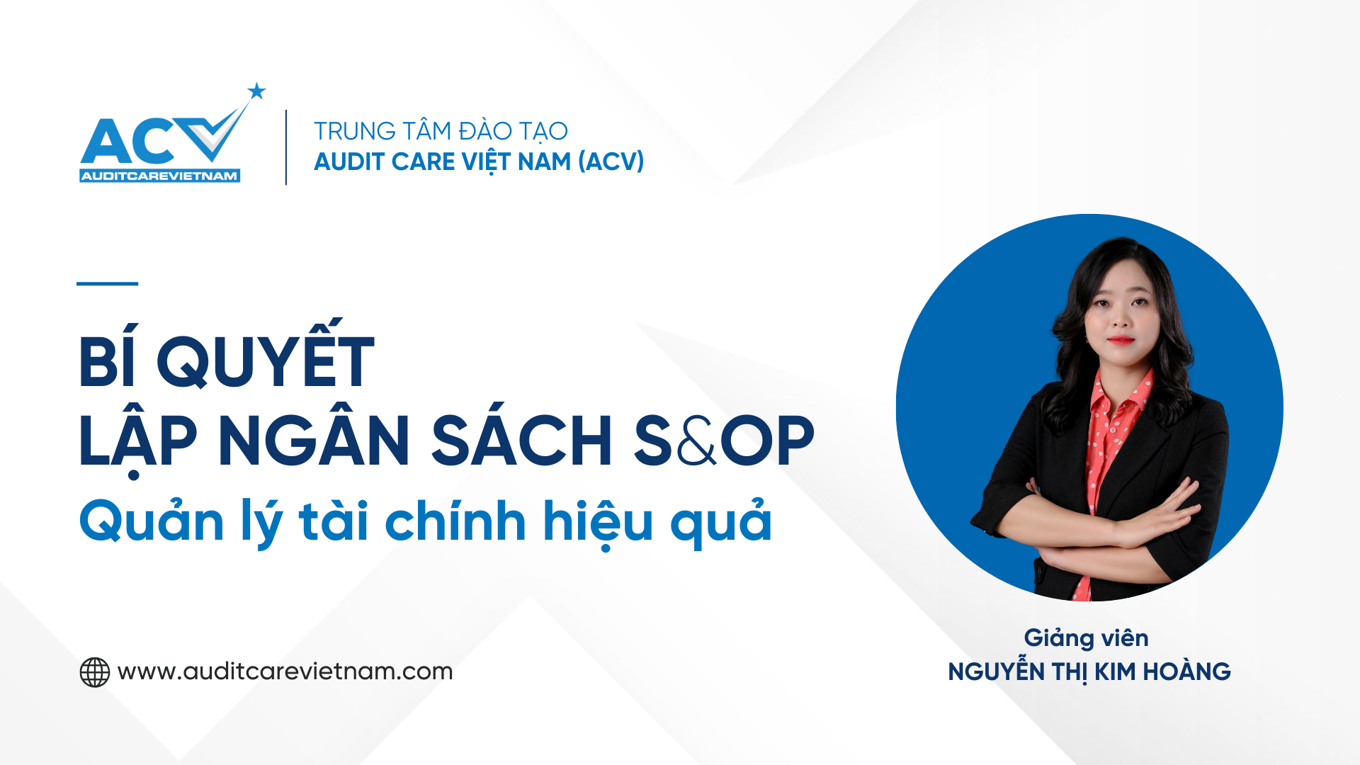 Bí quyết lập ngân sách S&OP - Quản lý tài chính hiệu quả (Webinar Record)