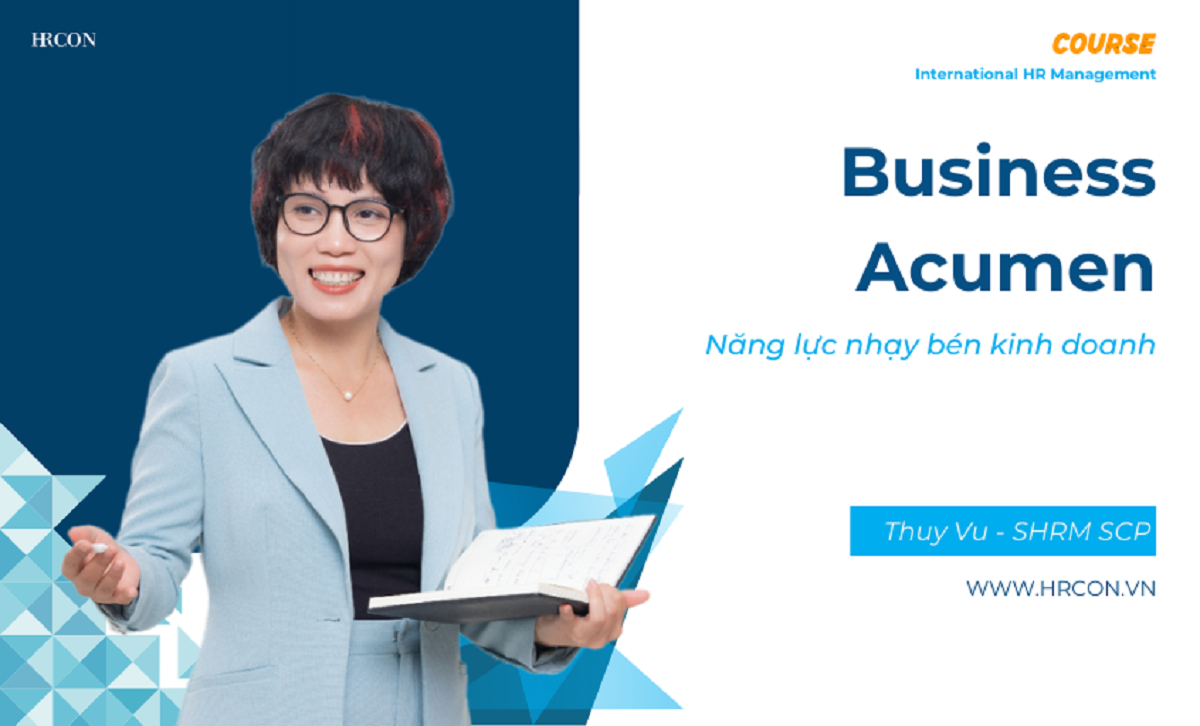 Business Acumen Competency – Năng lực Nhạy bén Kinh doanh cho người làm Nhân sự
