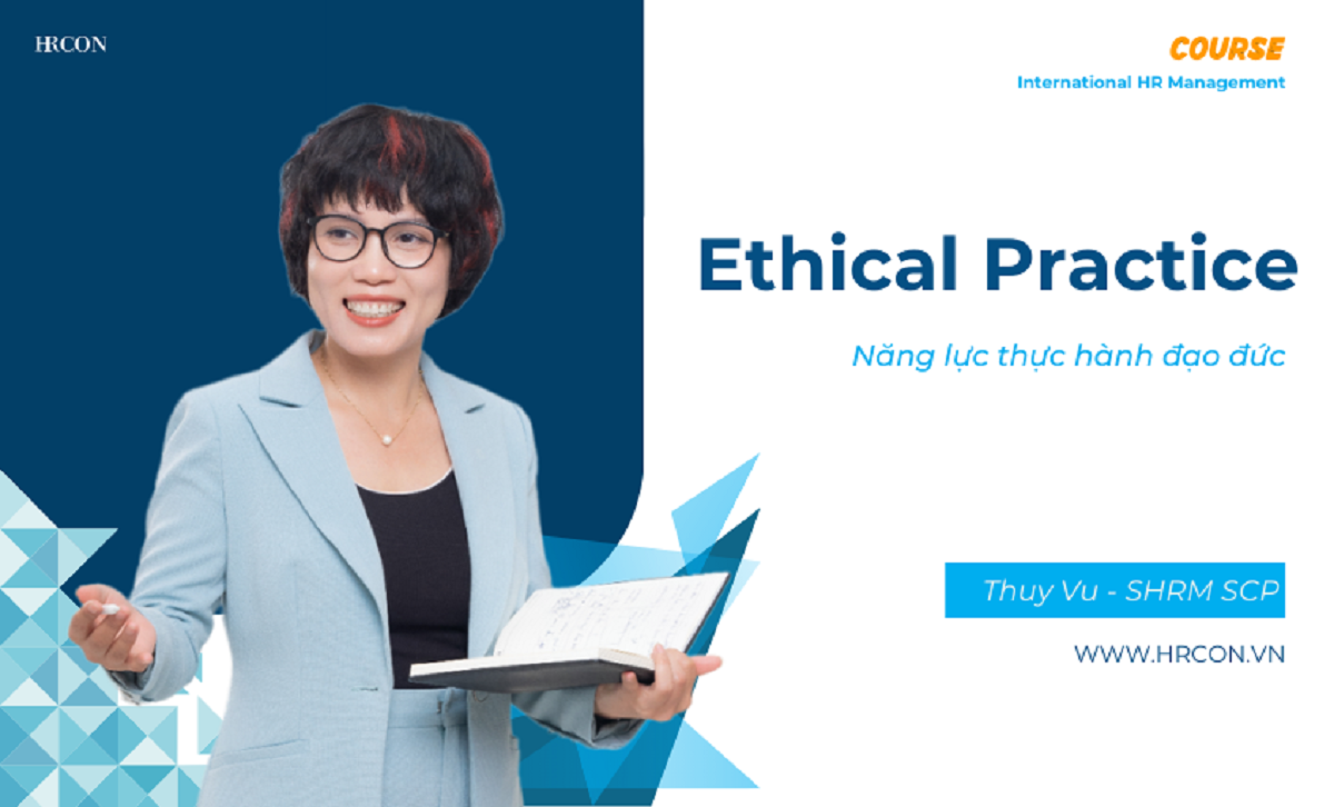 Ethical Practice Competency – Năng lực Thực hành Đạo đức trong Nhân sự