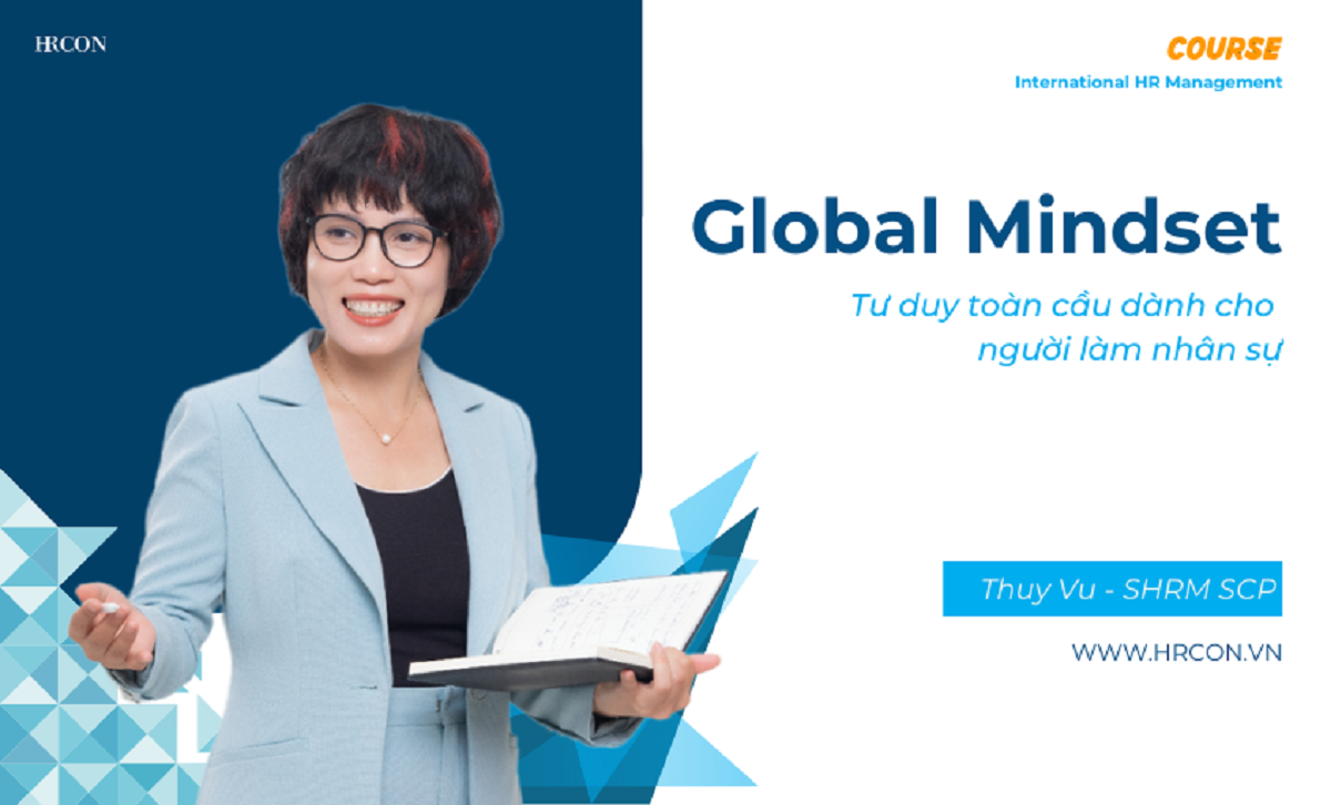 Global Mindset Competency – Năng lực Tư duy Toàn cầu trong Quản trị Nhân sự