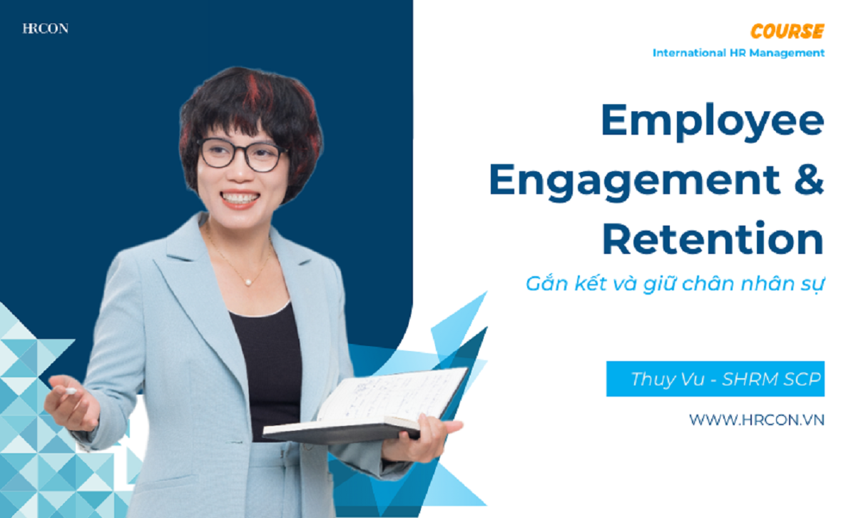Employee Engagement and Retention – Chiến lược Gắn kết và Giữ chân Nhân tài