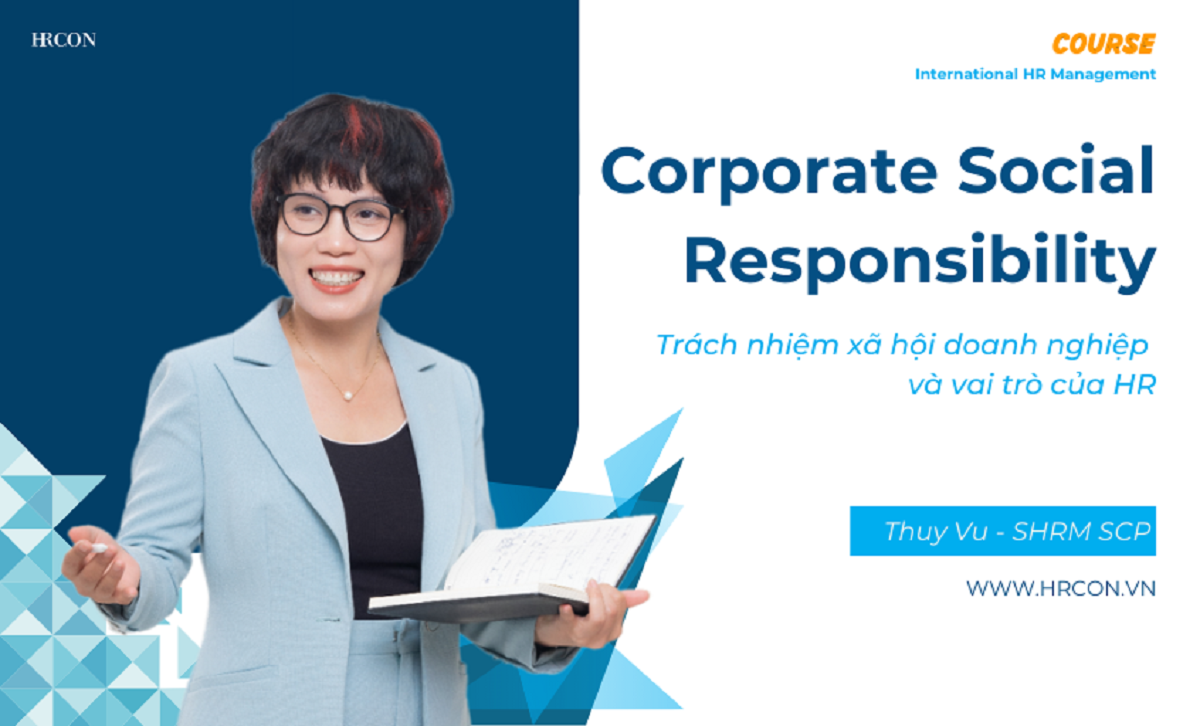 Corporate Social Responsibility (CSR) – Chiến lược CSR Gắn với Phát triển Bền vững Doanh nghiệp