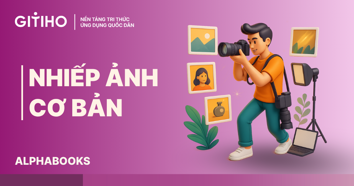 Khóa học Nghệ thuật Nhiếp Ảnh